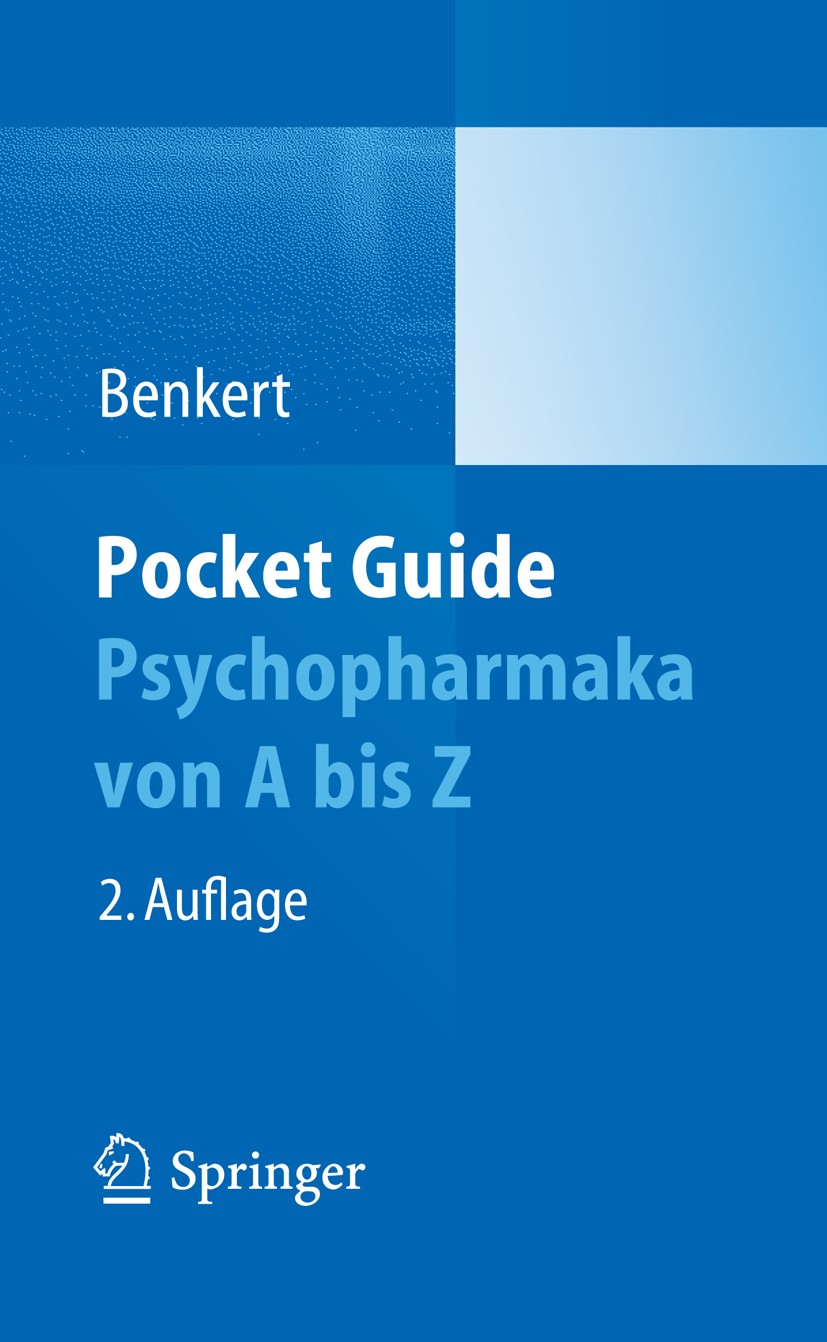 Titlebook: Pocket Guide Psychopharmaka; Von A bis Z Otto Benkert Book 20132nd edition Der/die Herausgeber bzw. der/die Autor(en), exklusiv lizenziert Titlebook: Pocket Guide Psychopharmaka; Von A bis Z Otto Benkert Book 20132nd edition Der/die Herausgeber bzw. der/die Autor(en), exklusiv lizenziert