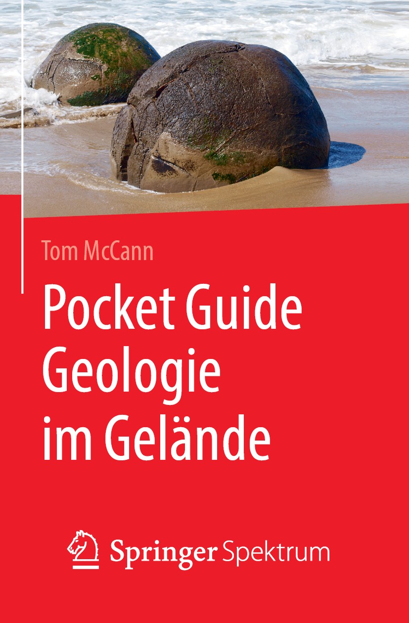 Titlebook: Pocket Guide Geologie im Gelände; Tom McCann Textbook 2019 Springer-Verlag GmbH Deutschland, ein Teil von Springer Nature 2019 Gestein.Min Titlebook: Pocket Guide Geologie im Gelände; Tom McCann Textbook 2019 Springer-Verlag GmbH Deutschland, ein Teil von Springer Nature 2019 Gestein.Min