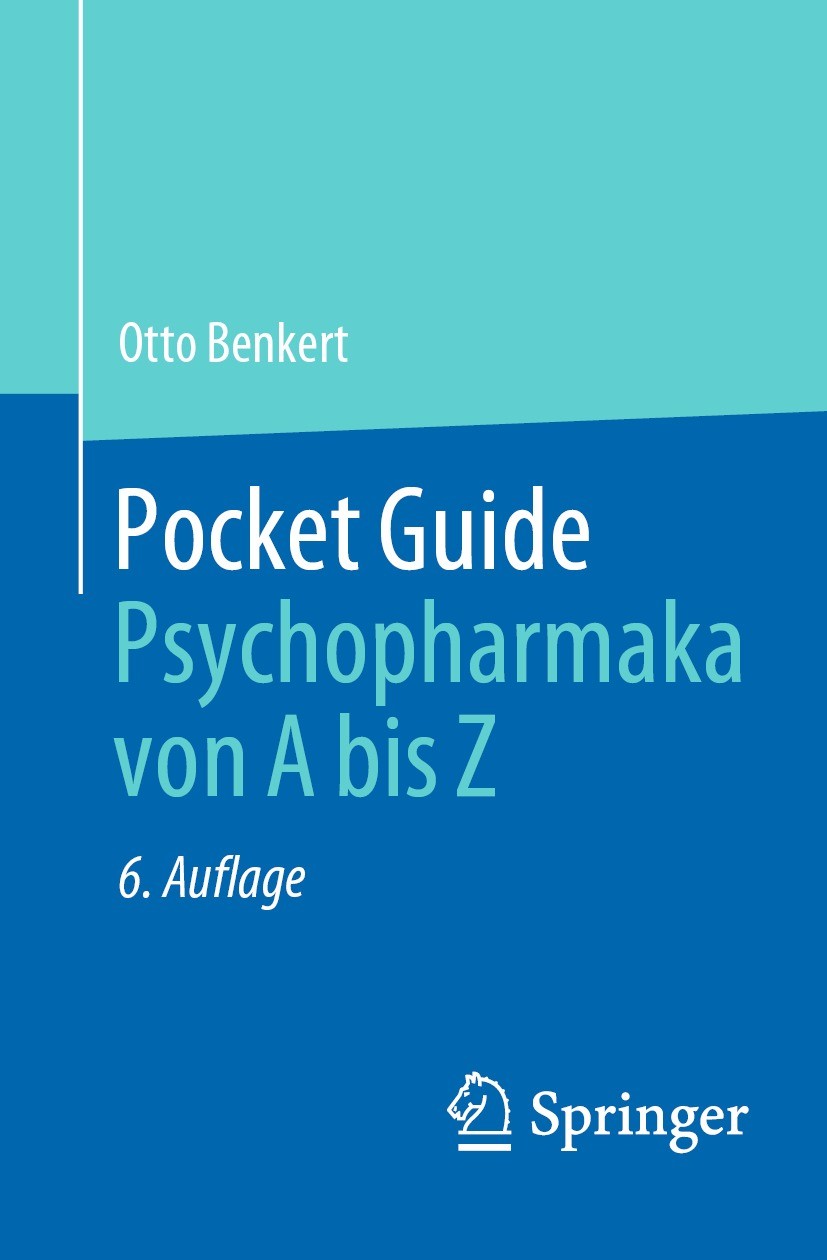Titlebook: Pocket Guide Psychopharmaka von A bis Z; Otto Benkert Book 20216th edition Der/die Herausgeber bzw. der/die Autor(en), exklusiv lizenziert Titlebook: Pocket Guide Psychopharmaka von A bis Z; Otto Benkert Book 20216th edition Der/die Herausgeber bzw. der/die Autor(en), exklusiv lizenziert