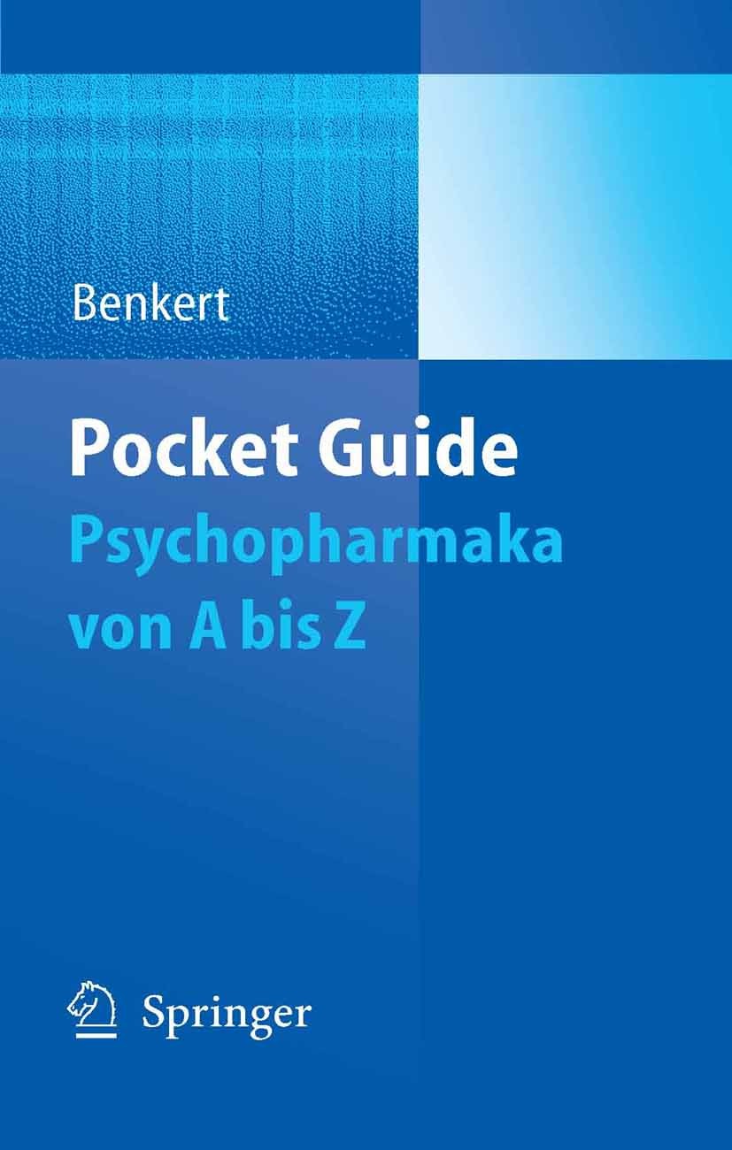 Titlebook: Pocket Guide Psychopharmaka; Von A bis Z Otto Benkert,Ion Anghelescu,Axel Steiger Book 20101st edition Springer-Verlag Berlin Heidelberg 20 Titlebook: Pocket Guide Psychopharmaka; Von A bis Z Otto Benkert,Ion Anghelescu,Axel Steiger Book 20101st edition Springer-Verlag Berlin Heidelberg 20