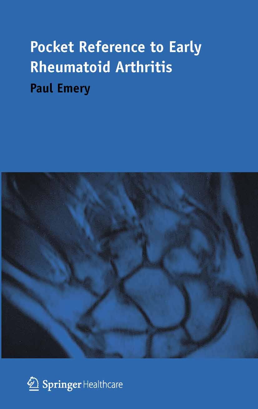 Titlebook: Pocket Reference to Early Rheumatoid Arthritis; Paul Emery Book 2011 Springer Healthcare Ltd. 2011 DMARDS.EULAR.Guidelines.Imaging.Rheumat Titlebook: Pocket Reference to Early Rheumatoid Arthritis; Paul Emery Book 2011 Springer Healthcare Ltd. 2011 DMARDS.EULAR.Guidelines.Imaging.Rheumat
