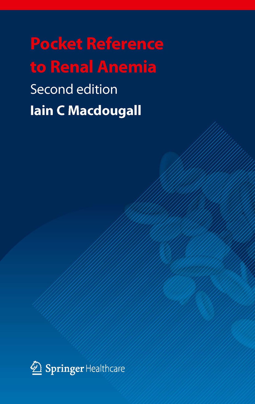 Titlebook: Pocket Reference to Renal Anemia; Iain C Macdougall Book 2013Latest edition Springer Healthcare 2013 anemia.chronic kidney disease.hematol Titlebook: Pocket Reference to Renal Anemia; Iain C Macdougall Book 2013Latest edition Springer Healthcare 2013 anemia.chronic kidney disease.hematol