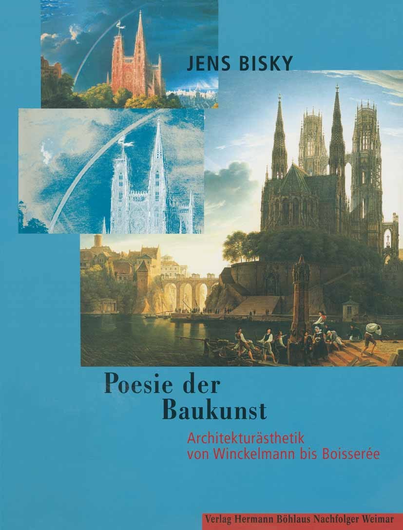 Titlebook: Poesie der Baukunst; Architekturästhetik Jens Bisky Book 2000Latest edition Springer-Verlag Berlin Heidelberg 2000 Architektur.Architektur Titlebook: Poesie der Baukunst; Architekturästhetik Jens Bisky Book 2000Latest edition Springer-Verlag Berlin Heidelberg 2000 Architektur.Architektur