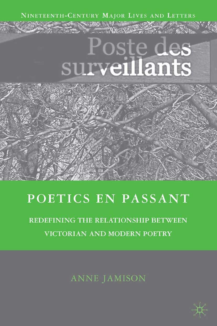 Titlebook: Poetics en passant; Redefining the Relat Anne Jamison Book 2009 Palgrave Macmillan, a division of Nature America Inc. 2009 Modernism.poem.p Titlebook: Poetics en passant; Redefining the Relat Anne Jamison Book 2009 Palgrave Macmillan, a division of Nature America Inc. 2009 Modernism.poem.p