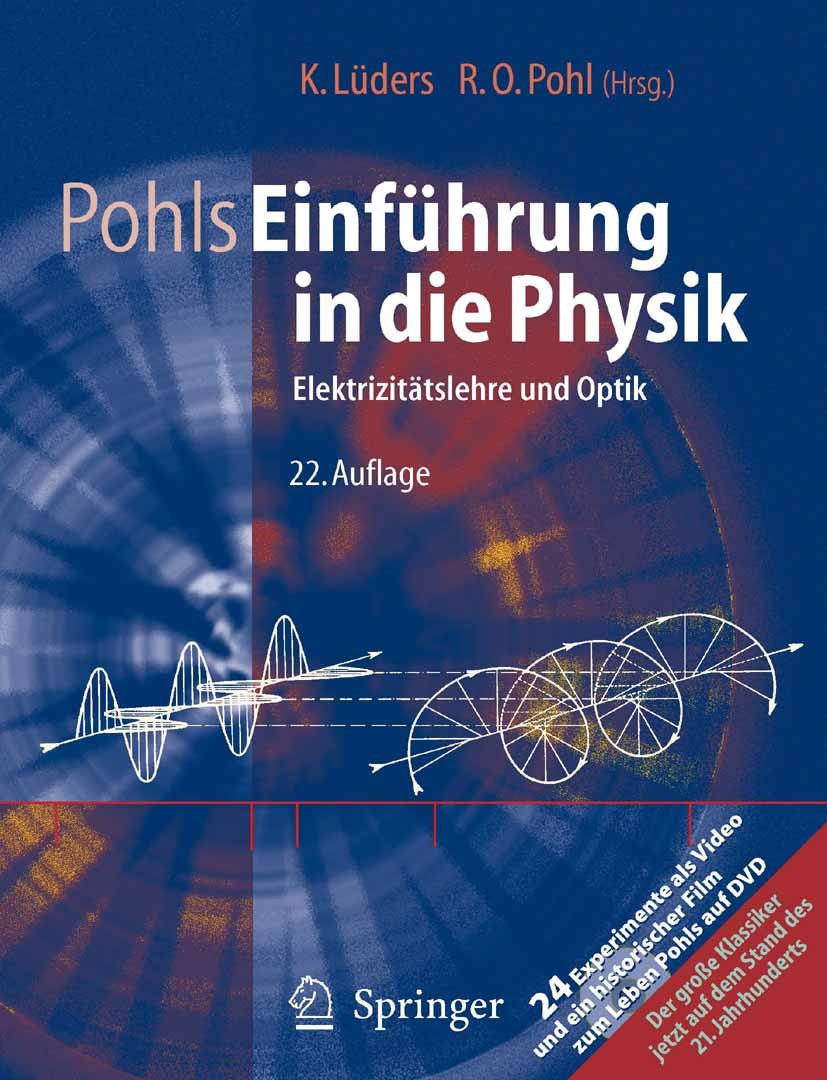 Titlebook: Pohls Einführung in die Physik; Band 2: Elektrizität Klaus Lüders,Robert O. Pohl Textbook 200622nd edition Springer-Verlag Berlin Heidelber Titlebook: Pohls Einführung in die Physik; Band 2: Elektrizität Klaus Lüders,Robert O. Pohl Textbook 200622nd edition Springer-Verlag Berlin Heidelber