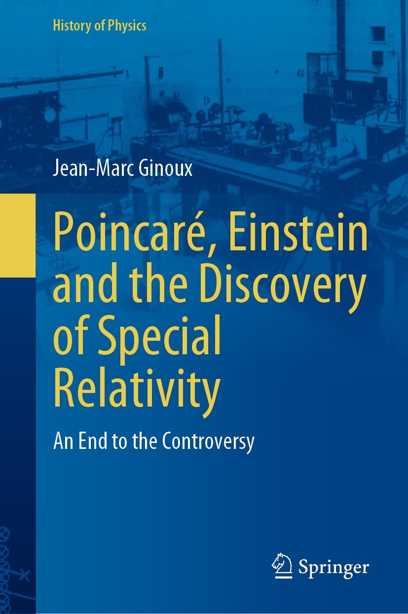Titlebook: Poincaré, Einstein and the Discovery of Special Relativity; An End to the Contr Jean-Marc Ginoux Book 2024 The Editor(s) (if applicable) a Titlebook: Poincaré, Einstein and the Discovery of Special Relativity; An End to the Contr Jean-Marc Ginoux Book 2024 The Editor(s) (if applicable) a