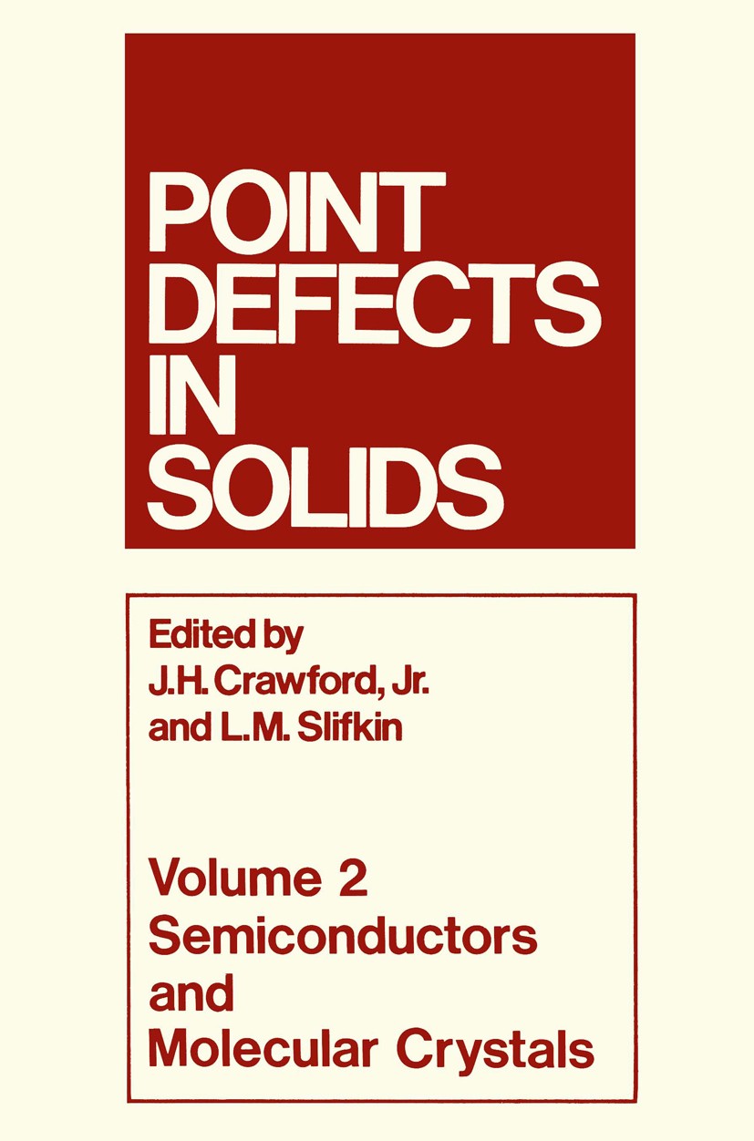 Titlebook: Point Defects in Solids; Volume 2 Semiconduct James H. Crawford (Chairman),Lawrence M. Slifkin Book 1975 Plenum Press, New York 1975 Planta Titlebook: Point Defects in Solids; Volume 2 Semiconduct James H. Crawford (Chairman),Lawrence M. Slifkin Book 1975 Plenum Press, New York 1975 Planta