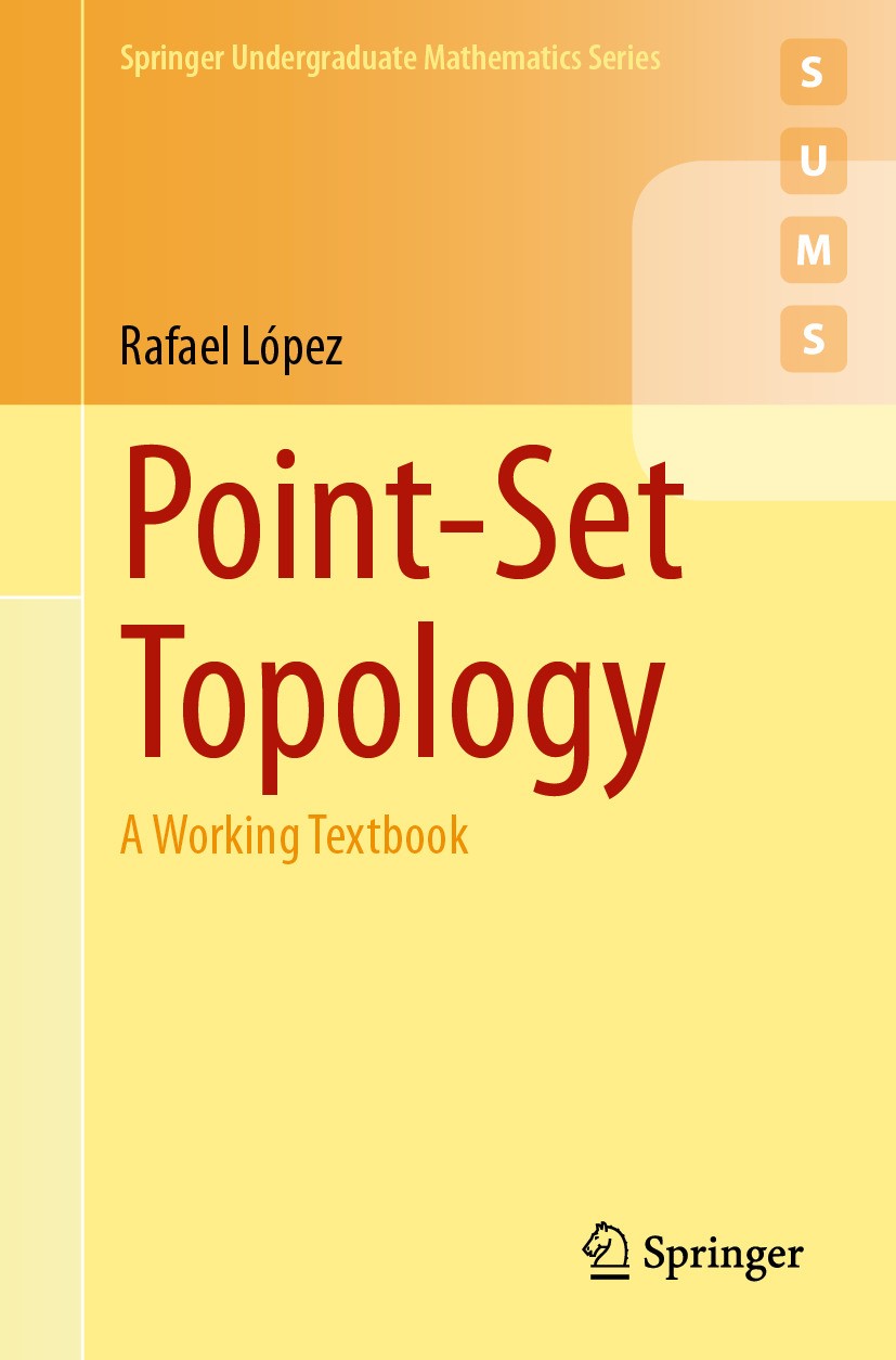 Titlebook: Point-Set Topology; A Working Textbook Rafael López Textbook 2024 The Editor(s) (if applicable) and The Author(s), under exclusive license Titlebook: Point-Set Topology; A Working Textbook Rafael López Textbook 2024 The Editor(s) (if applicable) and The Author(s), under exclusive license