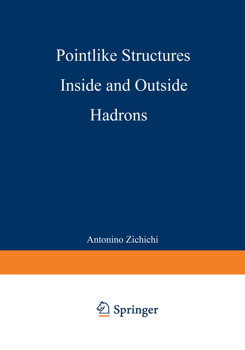 Titlebook: Pointlike Structures Inside and Outside Hadrons; Antonino Zichichi Book 1982 Springer Science+Business Media New York 1982 Quark.hadron.nu Titlebook: Pointlike Structures Inside and Outside Hadrons; Antonino Zichichi Book 1982 Springer Science+Business Media New York 1982 Quark.hadron.nu