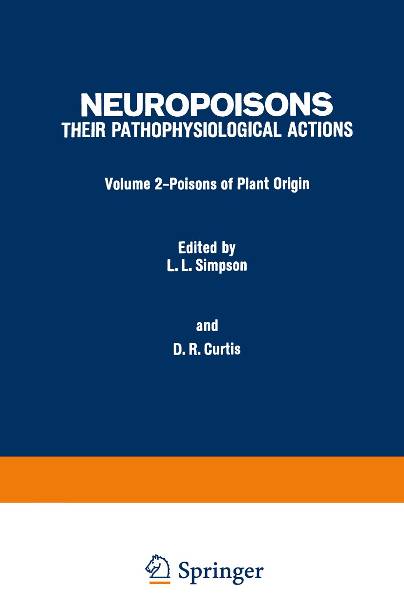 Titlebook: Poisons of Plant Origin; Lance L. Simpson,David R. Curtis Book 1974 Plenum Press, New York 1974 attention.research Titlebook: Poisons of Plant Origin; Lance L. Simpson,David R. Curtis Book 1974 Plenum Press, New York 1974 attention.research
