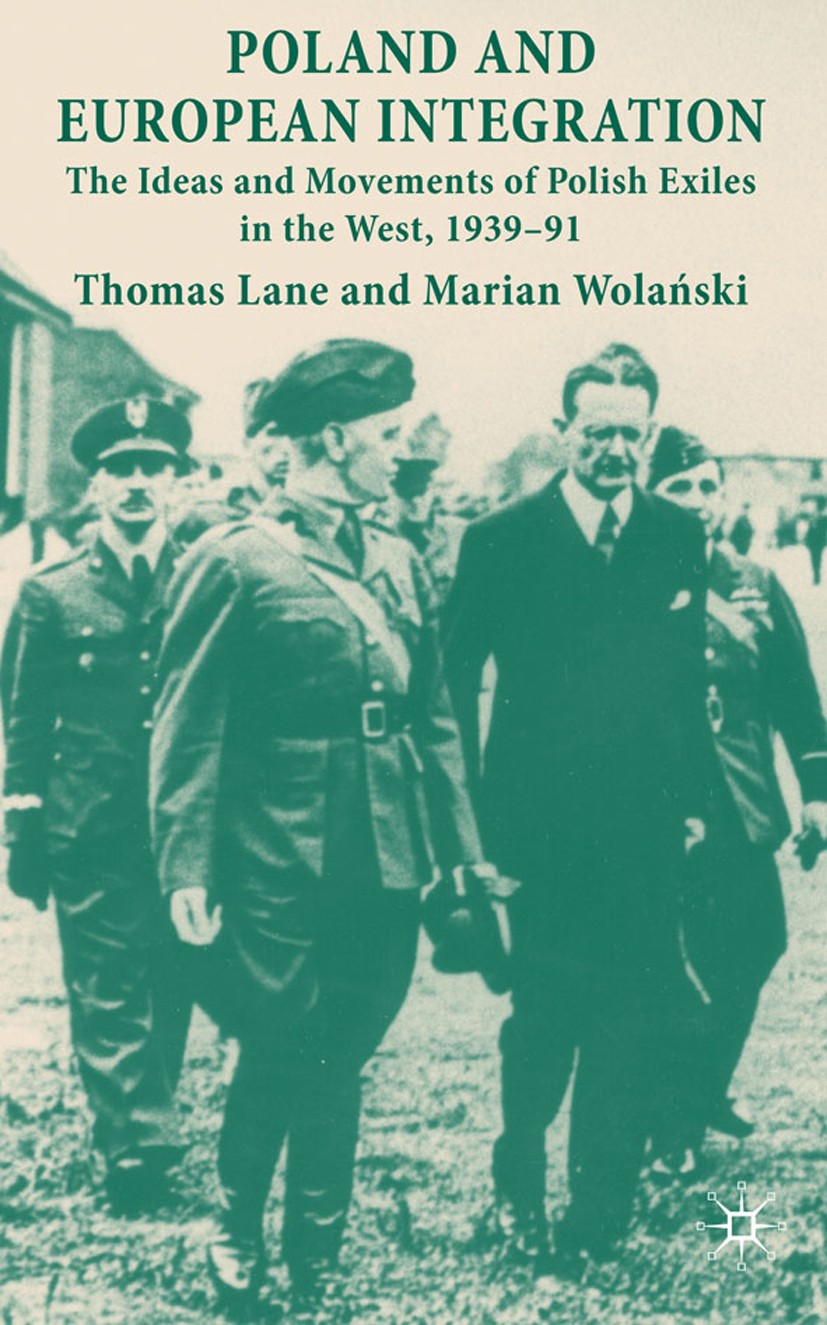 Titlebook: Poland and European Integration; The Ideas and Moveme Thomas Lane,Marian Wolański Book 2009 Thomas Lane and Marian Wola?ski 2009 communism. Titlebook: Poland and European Integration; The Ideas and Moveme Thomas Lane,Marian Wolański Book 2009 Thomas Lane and Marian Wola?ski 2009 communism.