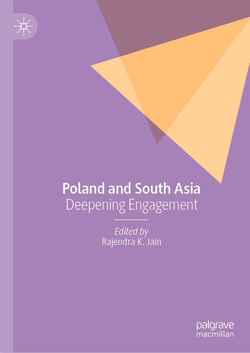 Titlebook: Poland and South Asia; Deepening Engagement Rajendra K. Jain Book 2024 The Editor(s) (if applicable) and The Author(s), under exclusive lic Titlebook: Poland and South Asia; Deepening Engagement Rajendra K. Jain Book 2024 The Editor(s) (if applicable) and The Author(s), under exclusive lic