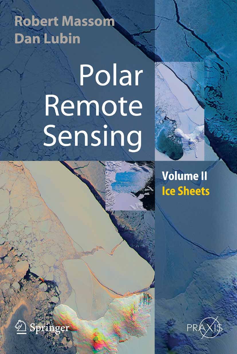 Titlebook: Polar Remote Sensing; Volume II: Ice Sheet Robert Massom,Dan Lubin Book 2006 Springer-Verlag Berlin Heidelberg 2006 Earth Observing System. Titlebook: Polar Remote Sensing; Volume II: Ice Sheet Robert Massom,Dan Lubin Book 2006 Springer-Verlag Berlin Heidelberg 2006 Earth Observing System.