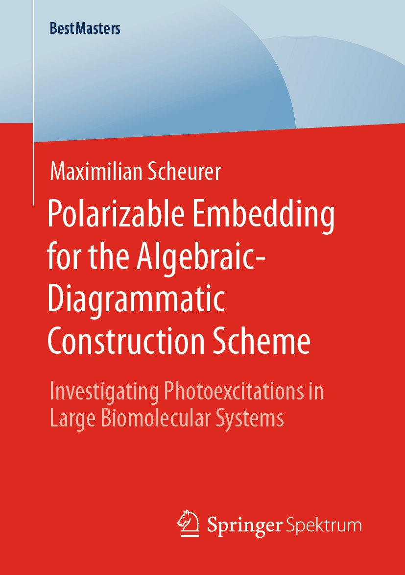 Titlebook: Polarizable Embedding for the Algebraic-Diagrammatic Construction Scheme; Investigating Photoe Maximilian Scheurer Book 2020 The Editor(s) Titlebook: Polarizable Embedding for the Algebraic-Diagrammatic Construction Scheme; Investigating Photoe Maximilian Scheurer Book 2020 The Editor(s)