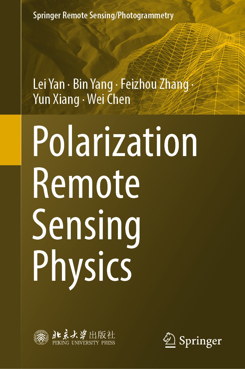 Titlebook: Polarization Remote Sensing Physics; Lei Yan,Bin Yang,Wei Chen Book 2020 Peking University Press and Springer Nature Singapore Pte Ltd. 20 Titlebook: Polarization Remote Sensing Physics; Lei Yan,Bin Yang,Wei Chen Book 2020 Peking University Press and Springer Nature Singapore Pte Ltd. 20