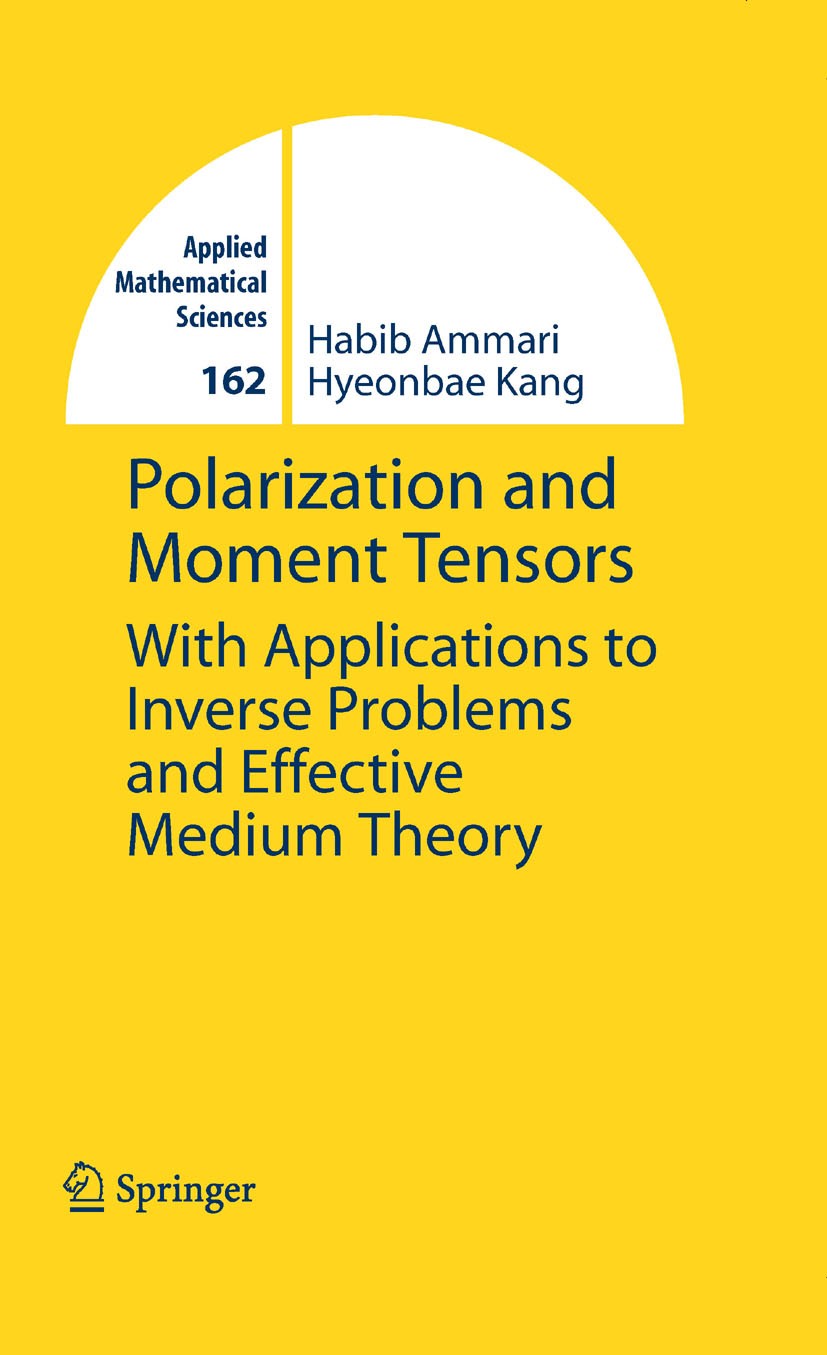 Titlebook: Polarization and Moment Tensors; With Applications to Habib Ammari,Hyeonbae Kang Book 2007 Springer-Verlag New York 2007 Mathematica.Potent Titlebook: Polarization and Moment Tensors; With Applications to Habib Ammari,Hyeonbae Kang Book 2007 Springer-Verlag New York 2007 Mathematica.Potent