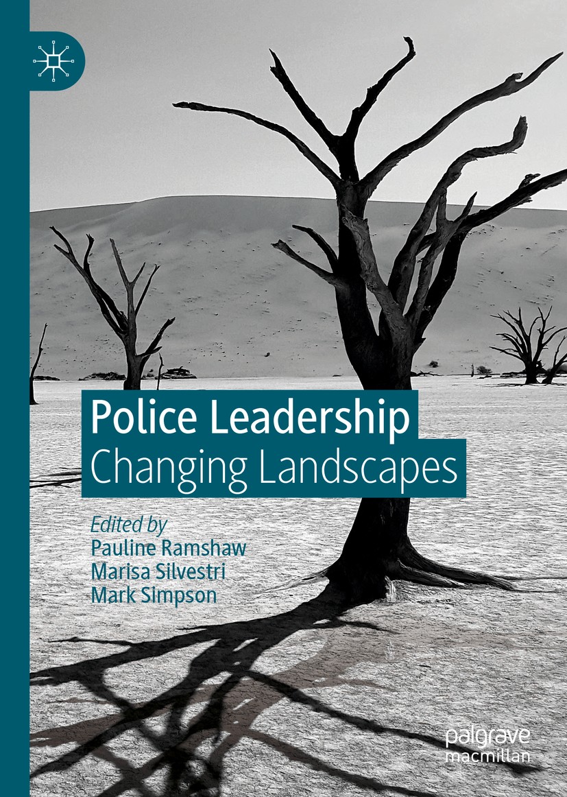 Titlebook: Police Leadership; Changing Landscapes Pauline Ramshaw,Marisa Silvestri,Mark Simpson Book 2019 The Editor(s) (if applicable) and The Author Titlebook: Police Leadership; Changing Landscapes Pauline Ramshaw,Marisa Silvestri,Mark Simpson Book 2019 The Editor(s) (if applicable) and The Author