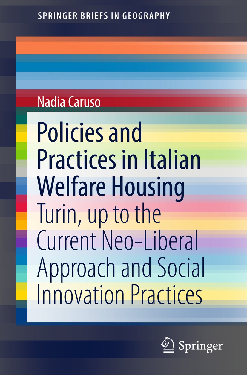 Titlebook: Policies and Practices in Italian Welfare Housing; Turin, up to the Cur Nadia Caruso Book 2017 The Author(s) 2017 Social Housing.Housing Po Titlebook: Policies and Practices in Italian Welfare Housing; Turin, up to the Cur Nadia Caruso Book 2017 The Author(s) 2017 Social Housing.Housing Po