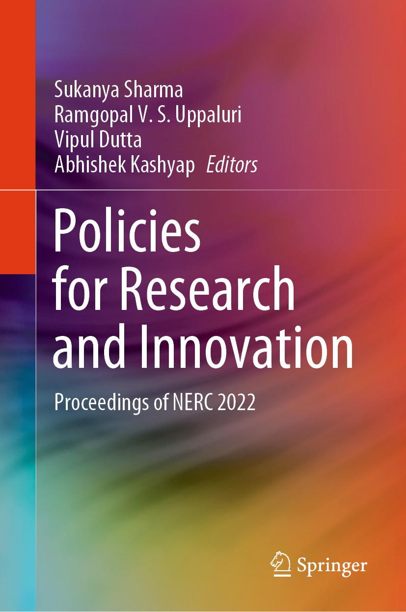 Titlebook: Policies for Research and Innovation; Proceedings of NERC Sukanya Sharma,Ramgopal V. S. Uppaluri,Abhishek Ka Conference proceedings 2024 T Titlebook: Policies for Research and Innovation; Proceedings of NERC Sukanya Sharma,Ramgopal V. S. Uppaluri,Abhishek Ka Conference proceedings 2024 T