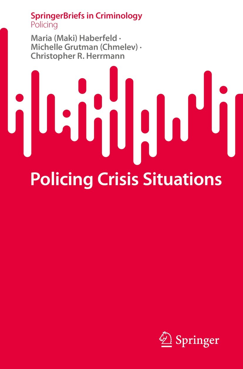 Titlebook: Policing Crisis Situations; Maria (Maki) Haberfeld,Michelle Grutman (Chmelev), Book 2023 The Author(s), under exclusive license to Springe Titlebook: Policing Crisis Situations; Maria (Maki) Haberfeld,Michelle Grutman (Chmelev), Book 2023 The Author(s), under exclusive license to Springe