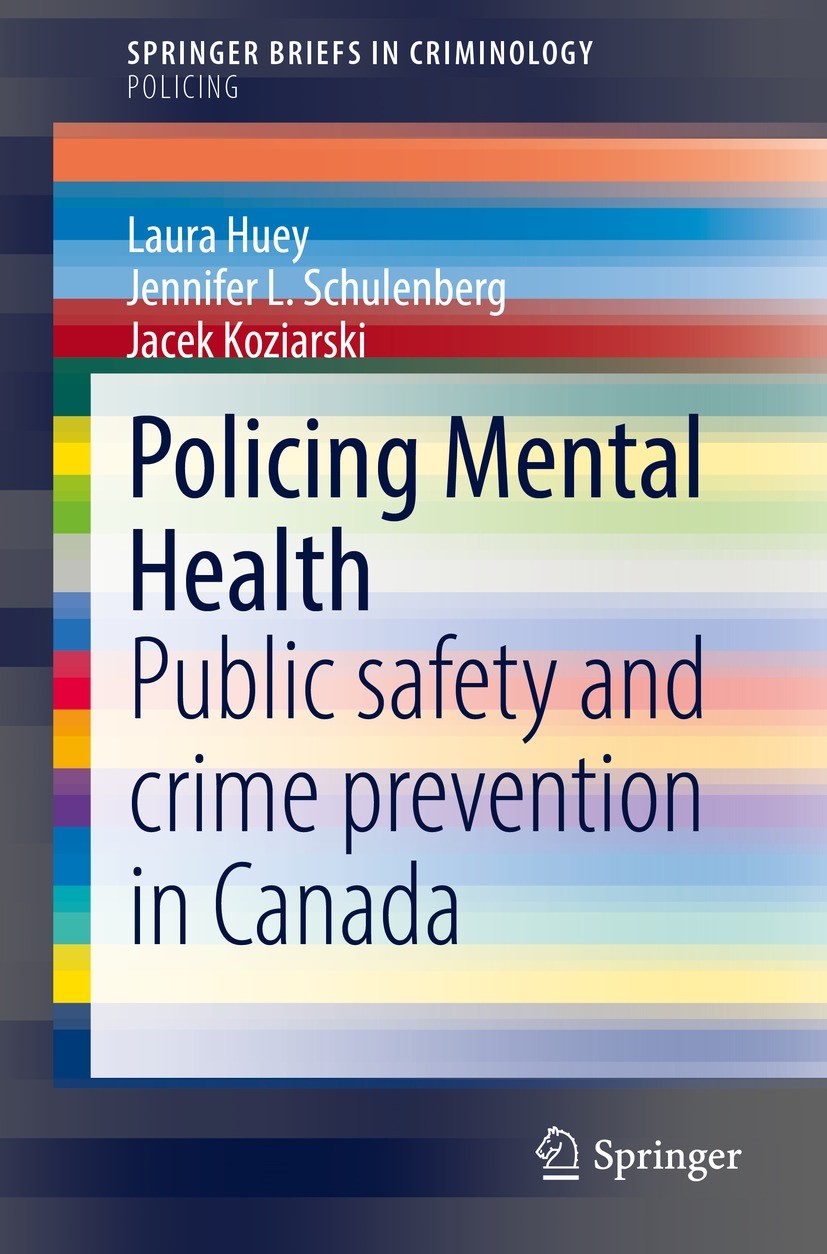 Titlebook: Policing Mental Health; Public safety and cr Laura Huey,Jennifer L. Schulenberg,Jacek Koziarski Book 2022 The Author(s), under exclusive li Titlebook: Policing Mental Health; Public safety and cr Laura Huey,Jennifer L. Schulenberg,Jacek Koziarski Book 2022 The Author(s), under exclusive li