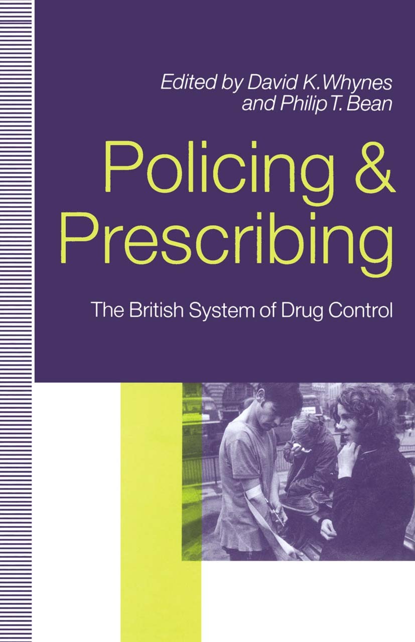 Titlebook: Policing and Prescribing; The British System o David K. Whynes (Senior Lecturer in Economic),Phil Book 1991 David K. Whynes and Philip T. B Titlebook: Policing and Prescribing; The British System o David K. Whynes (Senior Lecturer in Economic),Phil Book 1991 David K. Whynes and Philip T. B