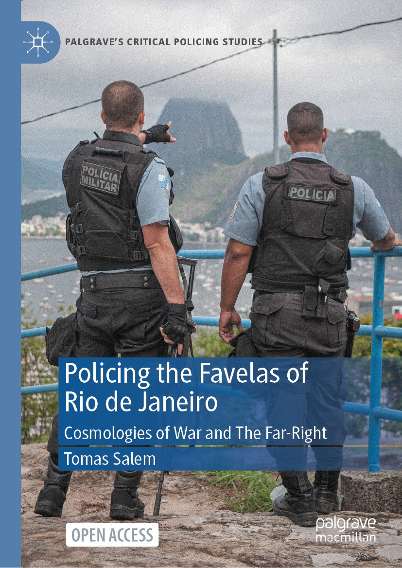 Titlebook: Policing the Favelas of Rio de Janeiro; Cosmologies of War a Tomas Salem Book‘‘‘‘‘‘‘‘ 2024 The Editor(s) (if applicable) and The Author(s) Titlebook: Policing the Favelas of Rio de Janeiro; Cosmologies of War a Tomas Salem Book‘‘‘‘‘‘‘‘ 2024 The Editor(s) (if applicable) and The Author(s)