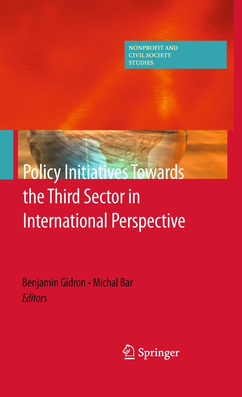 Titlebook: Policy Initiatives Towards the Third Sector in International Perspective; Benjamin Gidron,Michal Bar Book 2010 Springer-Verlag New York 20 Titlebook: Policy Initiatives Towards the Third Sector in International Perspective; Benjamin Gidron,Michal Bar Book 2010 Springer-Verlag New York 20