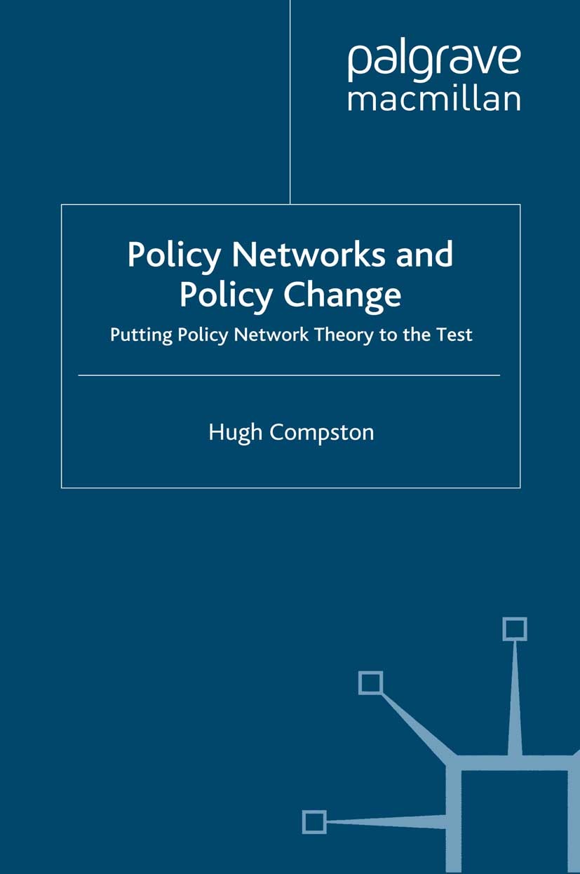 Titlebook: Policy Networks and Policy Change; Putting Policy Netwo Hugh Compston Book 2009 Hugh Compston 2009 climate change.education.employment.ener Titlebook: Policy Networks and Policy Change; Putting Policy Netwo Hugh Compston Book 2009 Hugh Compston 2009 climate change.education.employment.ener