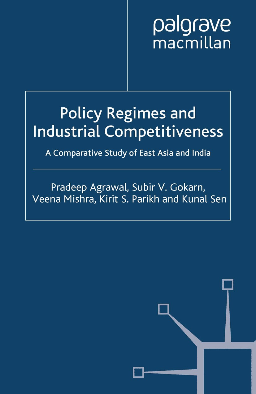 Titlebook: Policy Regimes and Industrial Competitiveness; A Comparative Study Pradeep Agrawal,Subir V. Gokarn,Kunal Sen Book 2000 Palgrave Macmillan, Titlebook: Policy Regimes and Industrial Competitiveness; A Comparative Study Pradeep Agrawal,Subir V. Gokarn,Kunal Sen Book 2000 Palgrave Macmillan,