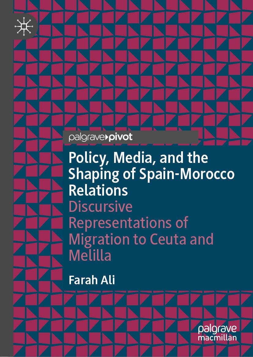 Titlebook: Policy, Media, and the Shaping of Spain-Morocco Relations; Discursive Represent Farah Ali Book 2024 The Editor(s) (if applicable) and The A Titlebook: Policy, Media, and the Shaping of Spain-Morocco Relations; Discursive Represent Farah Ali Book 2024 The Editor(s) (if applicable) and The A