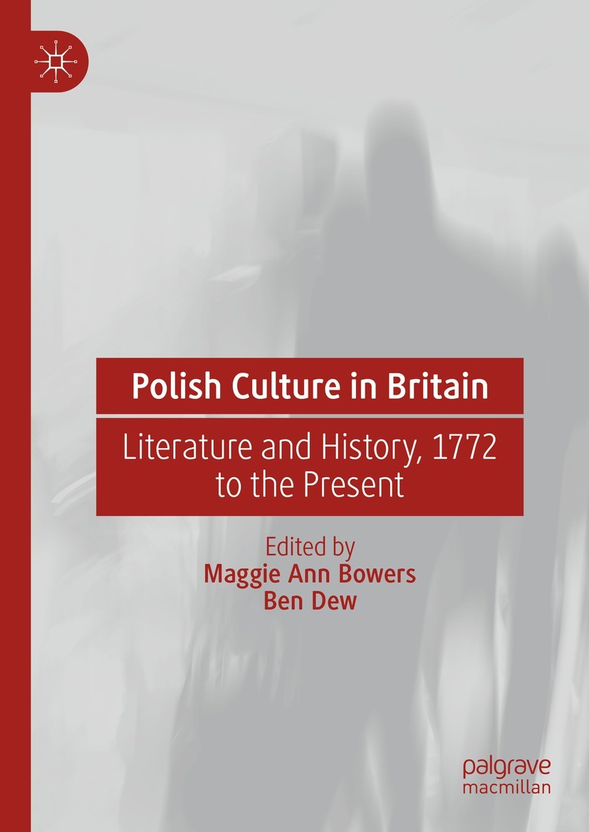 Titlebook: Polish Culture in Britain; Literature and Histo Maggie Ann Bowers,Ben Dew Book 2023 The Editor(s) (if applicable) and The Author(s), under Titlebook: Polish Culture in Britain; Literature and Histo Maggie Ann Bowers,Ben Dew Book 2023 The Editor(s) (if applicable) and The Author(s), under
