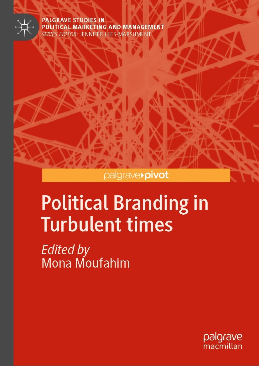 Titlebook: Political Branding in Turbulent times; Mona Moufahim Book 2022 The Editor(s) (if applicable) and The Author(s), under exclusive license to Titlebook: Political Branding in Turbulent times; Mona Moufahim Book 2022 The Editor(s) (if applicable) and The Author(s), under exclusive license to