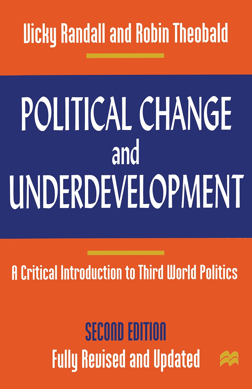 Titlebook: Political Change and Underdevelopment; A Critical Introduct Vicky Randall,Robin Theobald Textbook 1998Latest edition Vicky Randall and Robi Titlebook: Political Change and Underdevelopment; A Critical Introduct Vicky Randall,Robin Theobald Textbook 1998Latest edition Vicky Randall and Robi