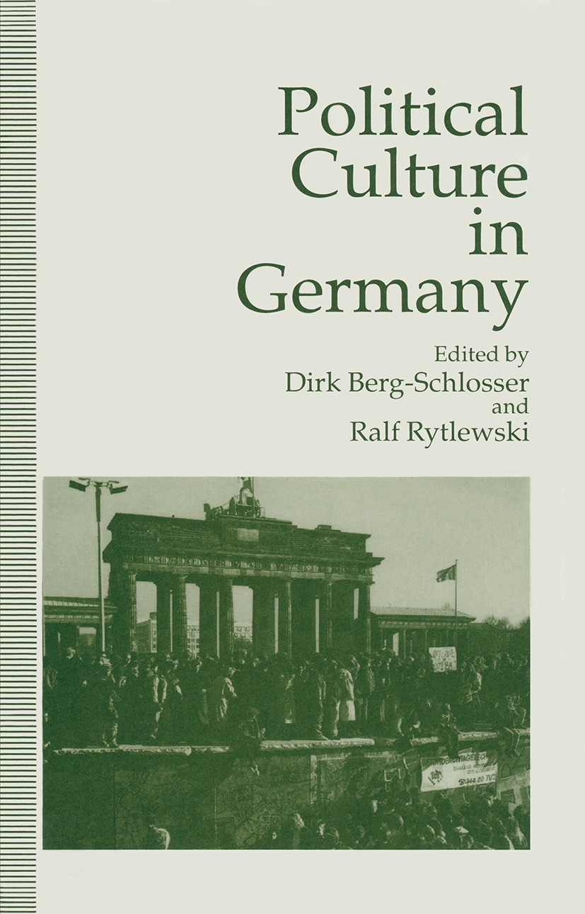 Titlebook: Political Culture in Germany; Dirk Berg-Schlosser (Professor of Political Scienc Book 1993 Palgrave Macmillan, a division of Macmillan Pub Titlebook: Political Culture in Germany; Dirk Berg-Schlosser (Professor of Political Scienc Book 1993 Palgrave Macmillan, a division of Macmillan Pub