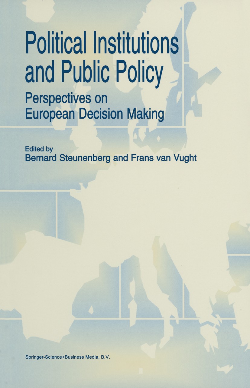 Titlebook: Political Institutions and Public Policy; Perspectives on Euro Bernard Steunenberg,Frans Vught Book 1997 Springer Science+Business Media Do Titlebook: Political Institutions and Public Policy; Perspectives on Euro Bernard Steunenberg,Frans Vught Book 1997 Springer Science+Business Media Do