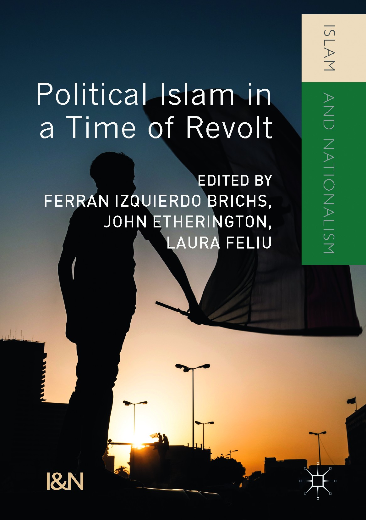 Titlebook: Political Islam in a Time of Revolt; Ferran Izquierdo Brichs,John Etherington,Laura Fel Book 2017 The Editor(s) (if applicable) and The Au Titlebook: Political Islam in a Time of Revolt; Ferran Izquierdo Brichs,John Etherington,Laura Fel Book 2017 The Editor(s) (if applicable) and The Au