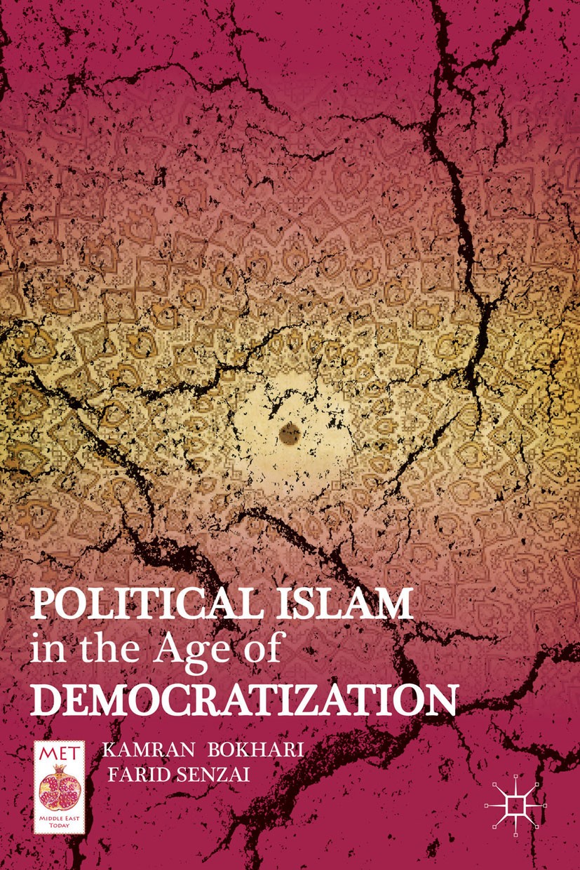 Titlebook: Political Islam in the Age of Democratization; Kamran Bokhari,Farid Senzai Book 2013 Kamran Bokhari and Farid Senzai 2013 democracy.democr Titlebook: Political Islam in the Age of Democratization; Kamran Bokhari,Farid Senzai Book 2013 Kamran Bokhari and Farid Senzai 2013 democracy.democr