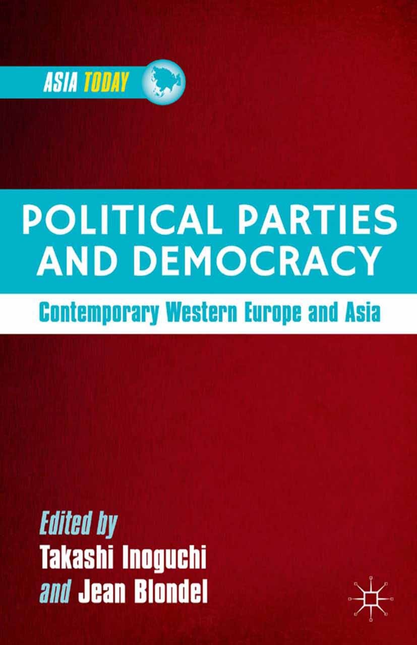 Titlebook: Political Parties and Democracy; Contemporary Western Takashi Inoguchi,Jean Blondel Book 2012 Takashi Inoguchi and Jean Blondel 2012 democr Titlebook: Political Parties and Democracy; Contemporary Western Takashi Inoguchi,Jean Blondel Book 2012 Takashi Inoguchi and Jean Blondel 2012 democr