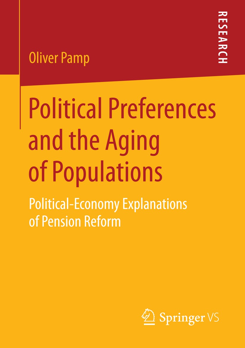 Titlebook: Political Preferences and the Aging of Populations; Political-Economy Ex Oliver Pamp Book 2015 Springer Fachmedien Wiesbaden 2015 Cross-Nat Titlebook: Political Preferences and the Aging of Populations; Political-Economy Ex Oliver Pamp Book 2015 Springer Fachmedien Wiesbaden 2015 Cross-Nat