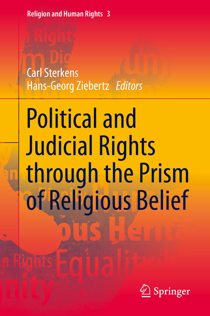 Titlebook: Political and Judicial Rights through the Prism of Religious Belief; Carl Sterkens,Hans-Georg Ziebertz Book 2018 Springer International Pu Titlebook: Political and Judicial Rights through the Prism of Religious Belief; Carl Sterkens,Hans-Georg Ziebertz Book 2018 Springer International Pu