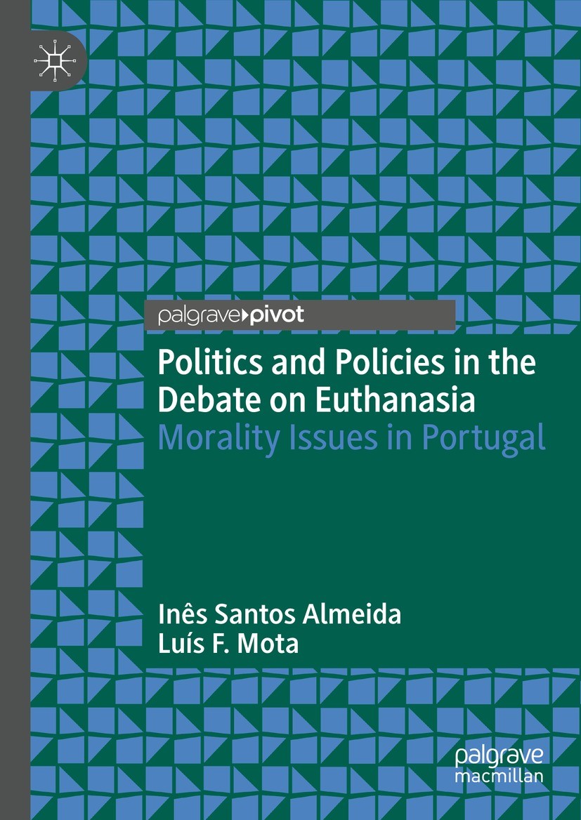 Titlebook: Politics and Policies in the Debate on Euthanasia; Morality Issues in P Inês Santos Almeida,Luís F. Mota Book 2023 The Editor(s) (if applic Titlebook: Politics and Policies in the Debate on Euthanasia; Morality Issues in P Inês Santos Almeida,Luís F. Mota Book 2023 The Editor(s) (if applic