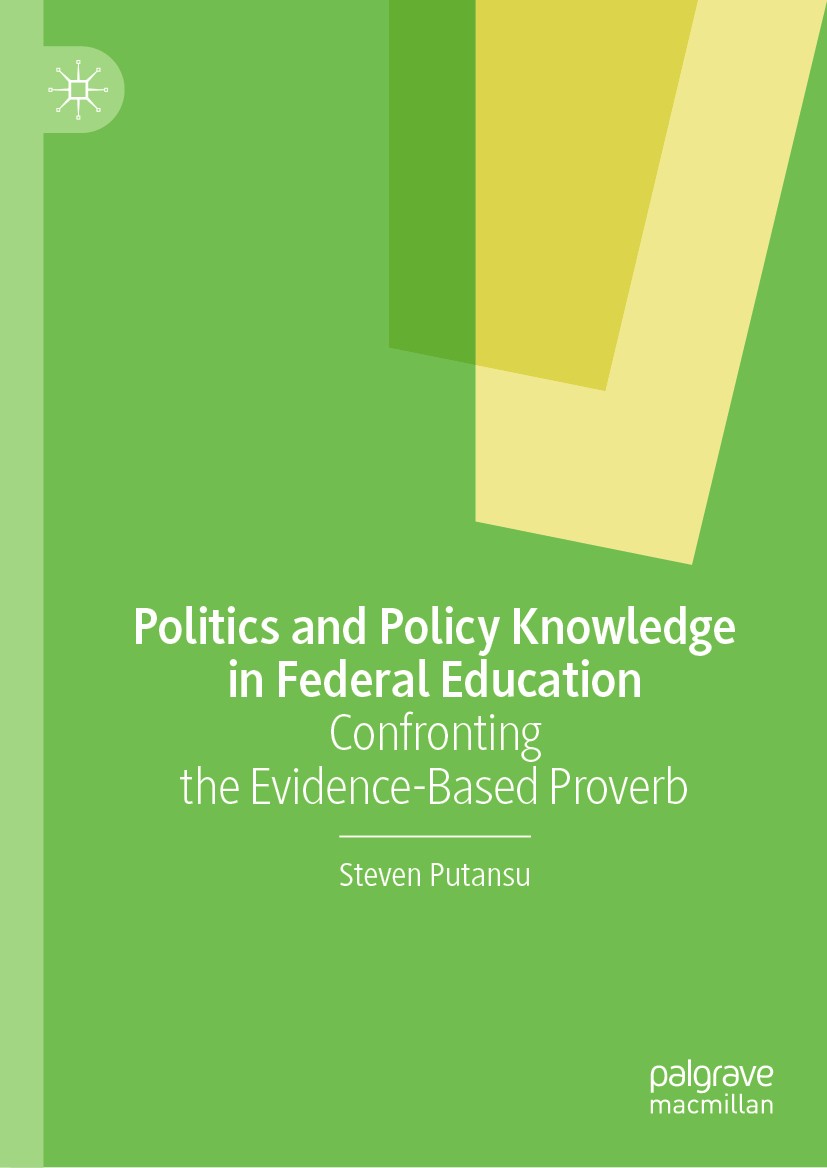 Titlebook: Politics and Policy Knowledge in Federal Education; Confronting the Evid Steven Putansu Book 2020 The Editor(s) (if applicable) and The Aut Titlebook: Politics and Policy Knowledge in Federal Education; Confronting the Evid Steven Putansu Book 2020 The Editor(s) (if applicable) and The Aut