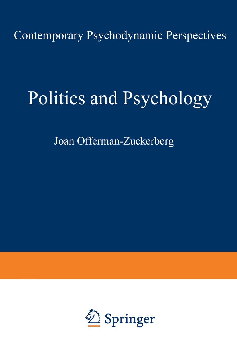 Titlebook: Politics and Psychology; Contemporary Psychod Joan Offerman-Zuckerberg (Member, Faculty and Supe Book 1991 Plenum Press, New York 1991 Germ Titlebook: Politics and Psychology; Contemporary Psychod Joan Offerman-Zuckerberg (Member, Faculty and Supe Book 1991 Plenum Press, New York 1991 Germ