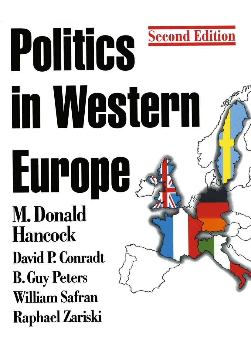 Titlebook: Politics in Western Europe; An Introduction to t M. Donald Hancock,David P. Conradt,Raphael Zariski Textbook 1998Latest edition Macmillan P Titlebook: Politics in Western Europe; An Introduction to t M. Donald Hancock,David P. Conradt,Raphael Zariski Textbook 1998Latest edition Macmillan P
