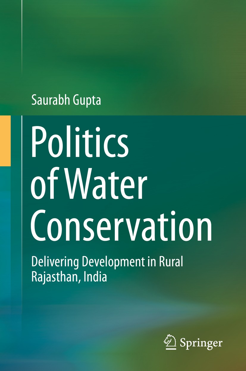 Titlebook: Politics of Water Conservation; Delivering Developme Saurabh Gupta Book 2016 Springer International Publishing Switzerland 2016 Non-governm Titlebook: Politics of Water Conservation; Delivering Developme Saurabh Gupta Book 2016 Springer International Publishing Switzerland 2016 Non-governm