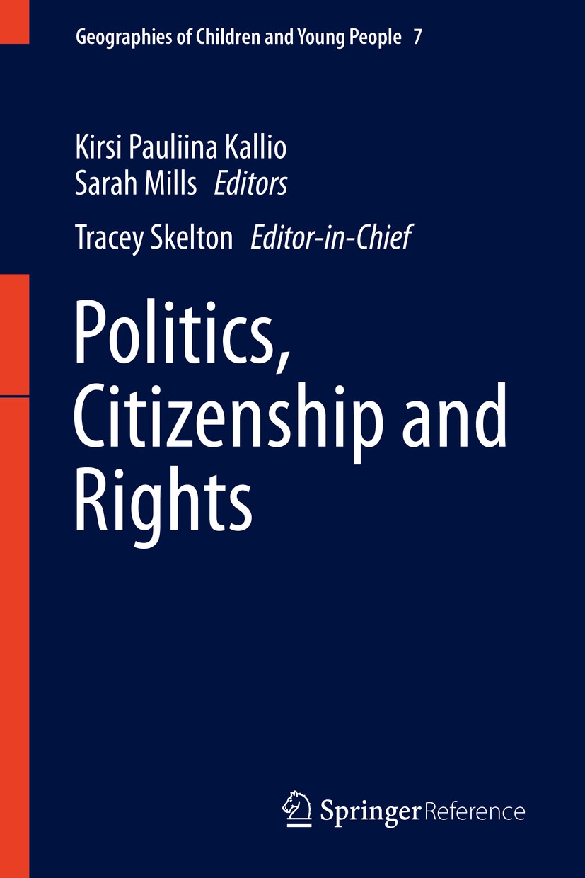 Titlebook: Politics, Citizenship and Rights; Kirsi Pauliina Kallio,Sarah Mills,Tracey Skelton Reference work 2016 Springer Science+Business Media Sin Titlebook: Politics, Citizenship and Rights; Kirsi Pauliina Kallio,Sarah Mills,Tracey Skelton Reference work 2016 Springer Science+Business Media Sin