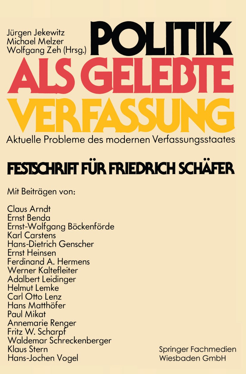 Titlebook: Politik als gelebte Verfassung; Aktuelle Probleme de Jürgen Jekewitz,Michael Melzer,Wolfgang Zeh Book 1980 Springer Fachmedien Wiesbaden 19 Titlebook: Politik als gelebte Verfassung; Aktuelle Probleme de Jürgen Jekewitz,Michael Melzer,Wolfgang Zeh Book 1980 Springer Fachmedien Wiesbaden 19