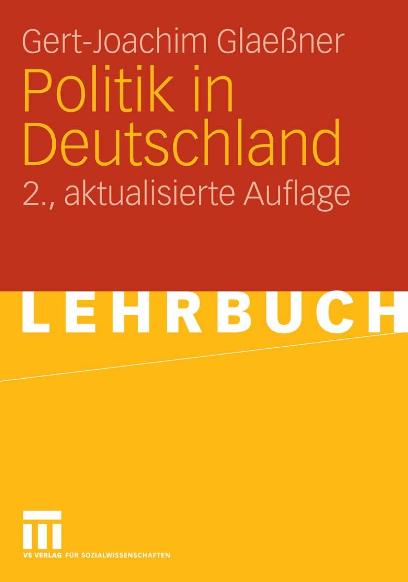 Titlebook: Politik in Deutschland; Gert-Joachim Glaeßner Textbook 2006Latest edition VS Verlag für Sozialwissenschaften | Springer Fachmedien Wiesbad Titlebook: Politik in Deutschland; Gert-Joachim Glaeßner Textbook 2006Latest edition VS Verlag für Sozialwissenschaften | Springer Fachmedien Wiesbad