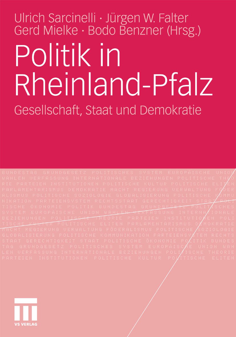 Titlebook: Politik in Rheinland-Pfalz; Gesellschaft, Staat Ulrich Sarcinelli,Jürgen W. Falter,Bodo Benzner Book 2010 VS Verlag für Sozialwissenschaft Titlebook: Politik in Rheinland-Pfalz; Gesellschaft, Staat Ulrich Sarcinelli,Jürgen W. Falter,Bodo Benzner Book 2010 VS Verlag für Sozialwissenschaft